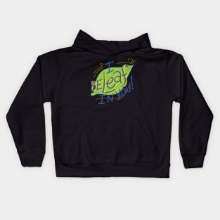 I be-leaf in you Kids Hoodie